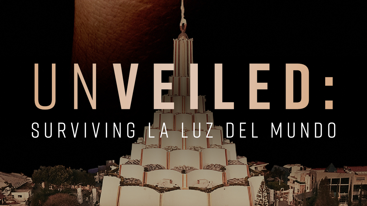 Unveiled: Surviving La Luz Del Mundo
